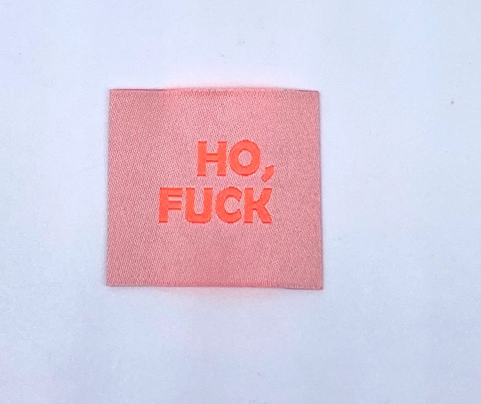 Label "Ho, Fuck" - L’Étiquette Home Couture